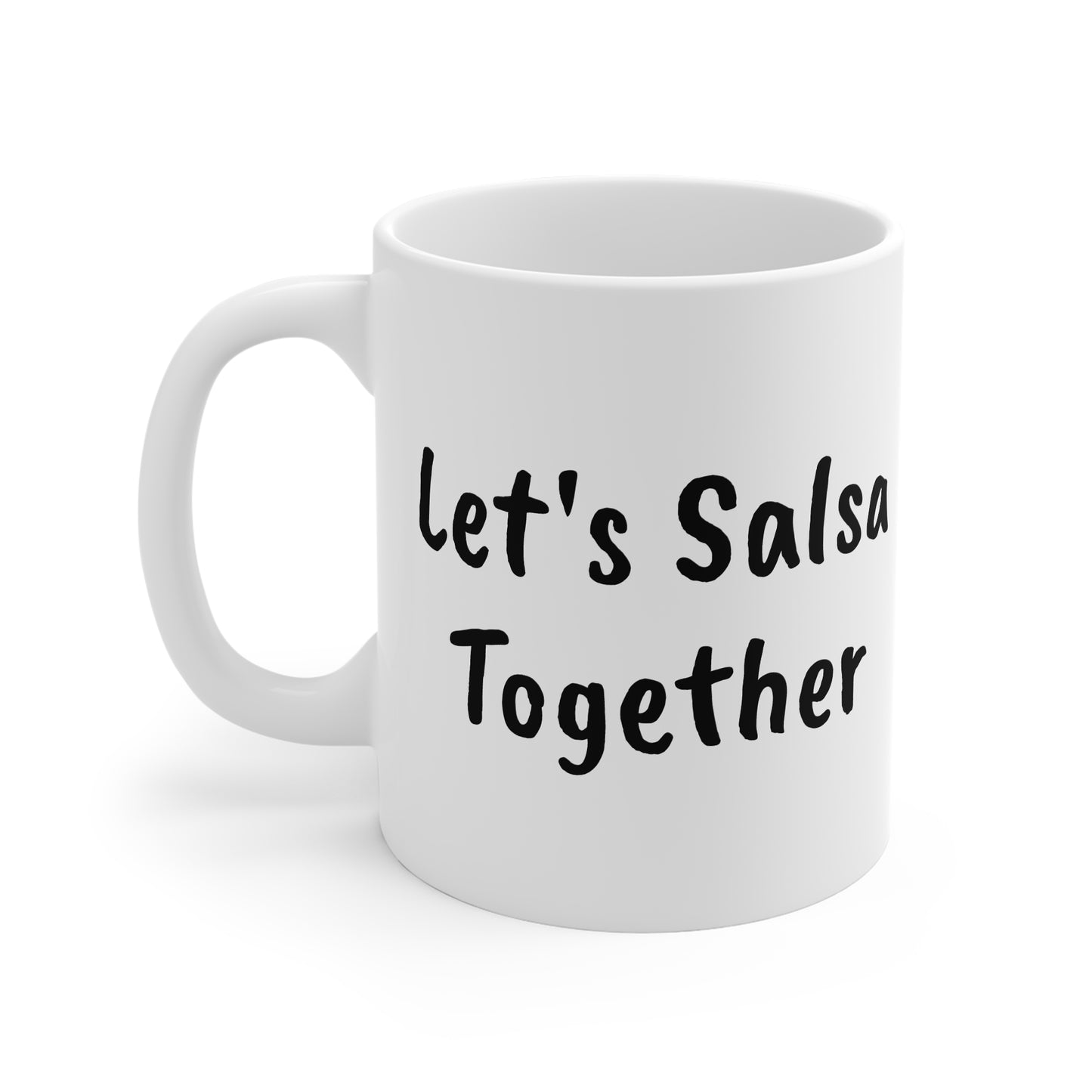 Let's Salsa Together 11oz white Mug