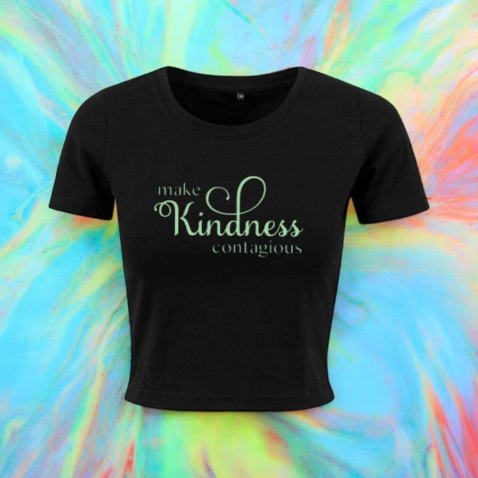 Make Kindness Contagious Crop Top