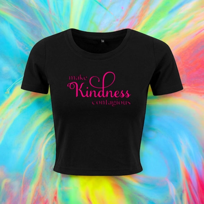 Make Kindness Contagious Crop Top