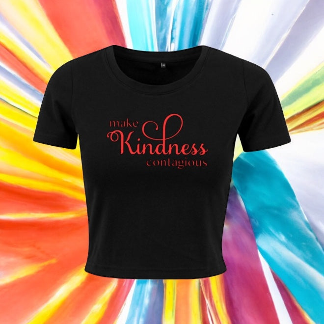 Make Kindness Contagious Crop Top