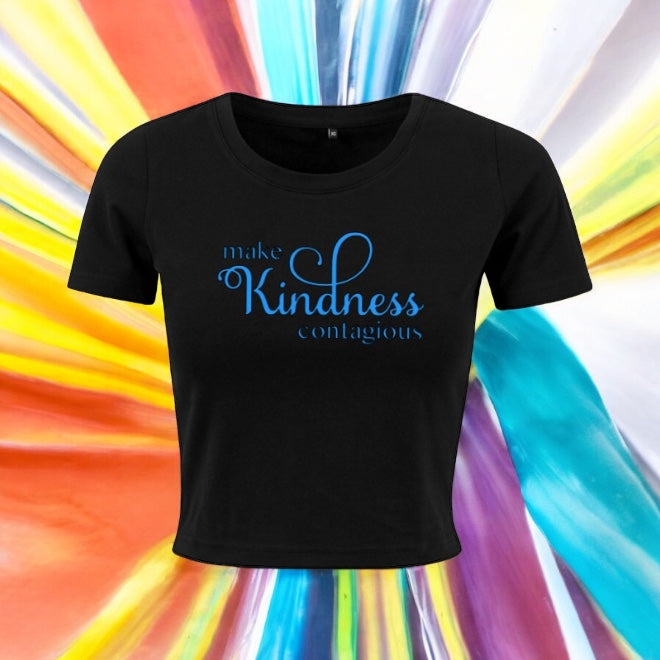 Make Kindness Contagious Crop Top