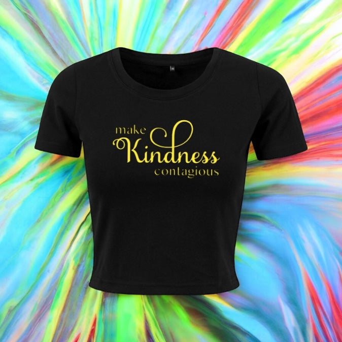 Make Kindness Contagious Crop Top